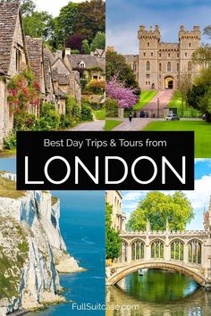 the best day trips and tours from london, england with text overlaying it