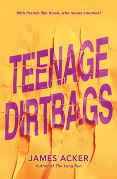 a book cover with torn paper and the words teenage dirtbags written in purple on it