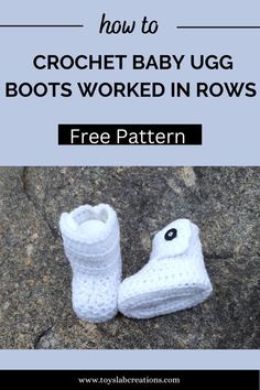 crochet baby ugg boots worked in rows with text overlay reading how to crochet baby ugg boots worked in rows free pattern