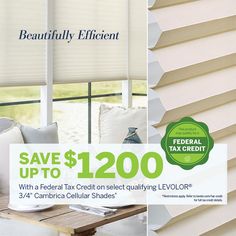 the window blinds are up to $ 120 with a federal tax credit