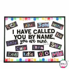 a sign that says i have called you by name, you are mine and some other words