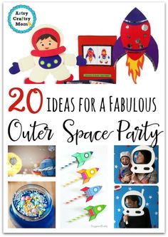 20 ideas for a fabulous outer space party with text overlay that reads, 20 ideas for a fabulous outer space party