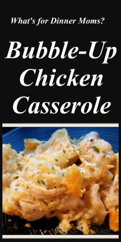 what's for dinner moms? bubble - up chicken casserole ebook