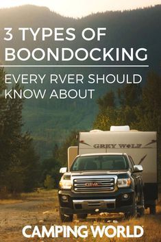 an rv parked on the side of a road with mountains in the background and text that reads 3 types of boondocking every river should know about camping world