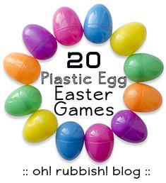 an easter egg game with the words, 20 plastic egg easter games oh rubbish blog