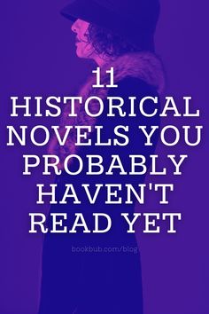 a woman wearing a hat with the words 11 historical novels you probably haven't read yet