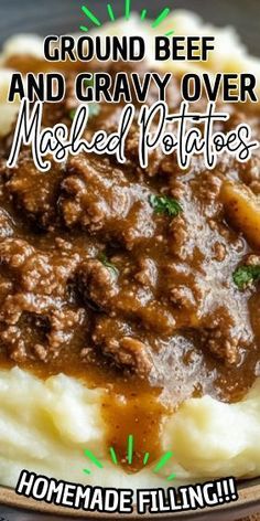 ground beef and gravy over mashed potatoes on a plate with the words homemade filling