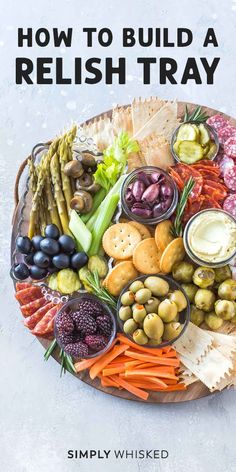 a platter filled with different types of food and the words how to build a relish tray