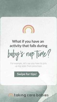 a baby's nap time sign with the words, what if you have an activity that falls during baby's nap time?