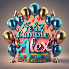 a cake with balloons and the words feliz cumple alex