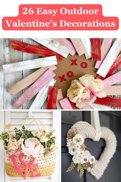 valentine's day crafts and decorations with text overlay that says 25 easy outdoor valentine's decorations