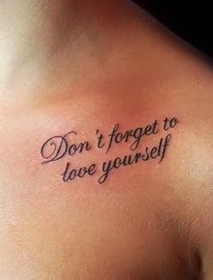 a woman's chest with the words don't forget to love yourself