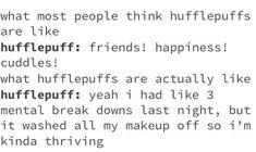 the text is written in black and white on a piece of paper that says, what most people think hufflepuffs are like