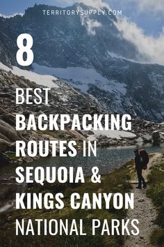 the best backpacking routes in sequia and kings canyon national parks with text overlay