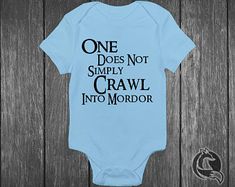 a baby bodysuit that says one does not simply crawl into mordor