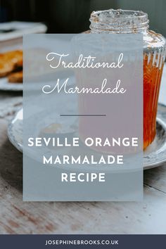 an orange marmalade recipe on a plate with the title traditional marmalade