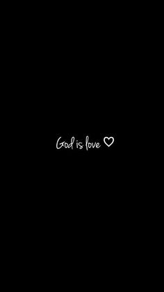 the words god is love written in white on a black background