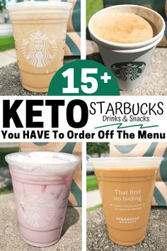 starbucks drinks with text overlay that reads 15 keto starbucks drinks you have to order off the menu