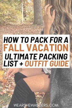 a woman sitting in the woods talking on her cell phone with text overlay that reads how to pack for a fall vacation ultimate packing list + outfit guide