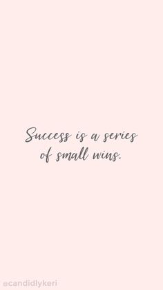 a pink wall with the words success is a series of small wins written on it