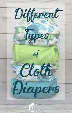 three different types of cloth diapers stacked on top of each other with the words different types