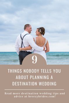 a bride and groom standing on the beach with text that reads 9 things nobody tells you about planning a destination wedding