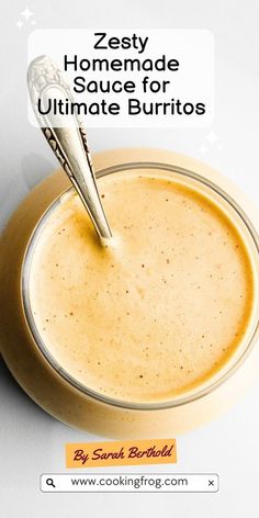 a close up of a bowl of food with a spoon in it and the words zesty homemade sauce for ultimate burritos