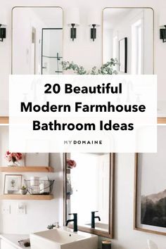 the bathroom is decorated in white and black with text overlay that reads, 20 beautiful modern farmhouse bathroom ideas