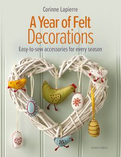 Make 37 gorgeous Scandi-style felt decorations, embellished with simple but stunning embroidery stitches. 'This book will provide you with enough inspiration to keep you sewing all through the year.' Popular Patchwork Award-winning artist and best-selling author Corinne Lapierre's gorgeous designs are easy to sew and have a timeless simplicity. Use them to make your living spaces more homely and welcoming, or give them away as thoughtful homemade gifts. Choose from: felt garlandshanging decorati Thoughtful Homemade Gifts, Felt Christmas Decorations, Learn Embroidery, Felt Garland, Felt Birds, Easy To Sew, Felt Decorations, Woodland Creatures, Felt Christmas