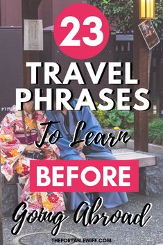 two women sitting on a bench with the text 23 travel phrases to learn before going around