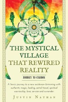 "Many believe that the things they see, hear, touch, taste and smell are the foundations of reality. This is not even close to the truth." -Master UnschoolerThe Mystical Village That Rewired Reality is a mind-expanding journey into the heart of magic, inner truth and the unseen worlds that surround us. It is a story of redemption, destiny and the innate power in each of us to sculpt the dream of life.Deep in the old-growth woodlands, far removed from society's footprint, is a mystical village of extraordinary humans. These spiritual warriors-masters of the mind and heart-are guided by powerful belief systems that shape reality in remarkable ways. They have long stood as guardians of humanity's finest gifts, while awaiting the next phase of human evolution.Anax, an average man with heroic p Mind Expanding, Vision Quest, Spiritual Warrior, Shamanic Healing, Astral Projection, Hero's Journey, Astral Travel, Human Development, Leap Of Faith