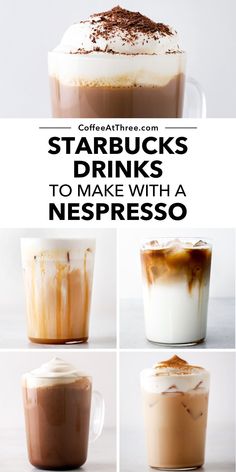 four different shots of starbucks drinks with the words starbucks's drinks drinks to make with a nespesso