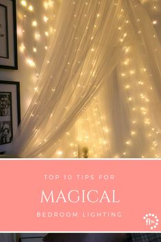 the top 10 tips for decorating with fairy lights and drapes in this bedroom