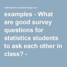 the words examples - what are good survey questions for statistics students to ask each other in class?