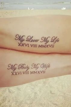 two tattoos that say my love my life and my baby my wife