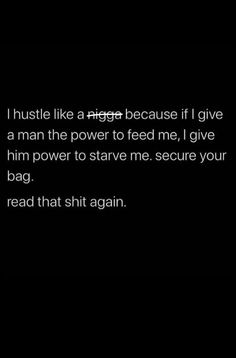 a black and white photo with text that reads, i hustle like a tiger because if i give a man the power to feed me