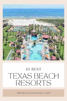 the top 10 best texas beach resort hotels