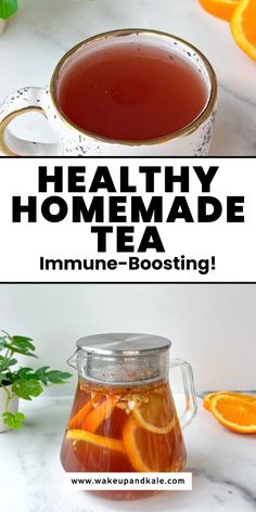 healthy homemade tea with orange slices in it and the words, healthy homemade tea immune - boosting