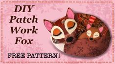 two stuffed animals laying on top of each other with the words diy patch work fox free pattern