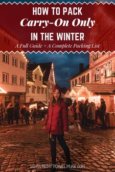 a woman standing in the middle of a cobblestone street at night with text overlay how to pack carry - on only in the winter