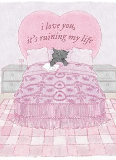 a drawing of a cat laying in bed with the words i love you, it's running my life