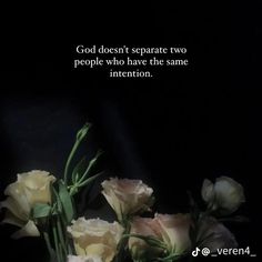 some white roses are in a vase on a black background with the words god doesn't separate two people who have the same intention