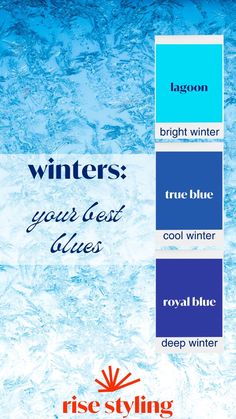 an advertisement with the words winter, your best blues and royal blue in different colors