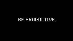 the words be productive are displayed in pixel style