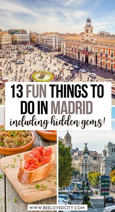 some pictures with the words 13 fun things to do in madrid including hidden gemss