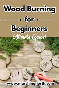 wood burning for beginners with text overlay that reads, wood burning for beginners ultimate guide