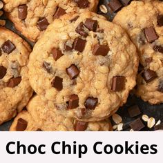 chocolate chip cookies are piled on top of each other with the words, choc chip cookies