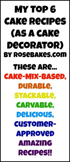 the top 6 cake recipes as a cake decorator by rosebake com, these are