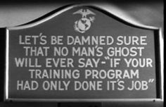 a sign on the side of a building that says, let's be damaged sure that no man's ghost will ever say if your training program had only one it's job