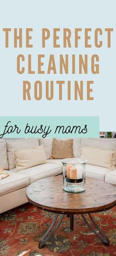 the perfect cleaning routine for busy moms